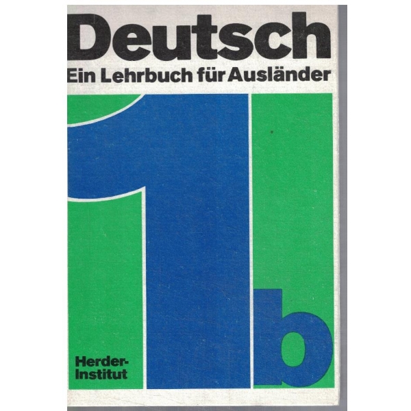 Deutsch ein lehrbuch fur auslander - teil 1b