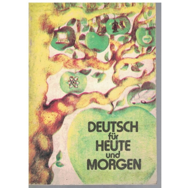 Deutsch fur heute und morgen