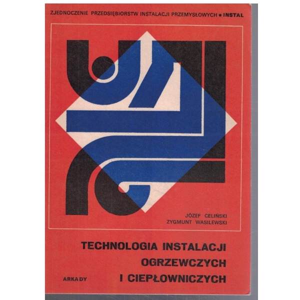 Technologia instalacji ogrzewczych i cieplowniczych